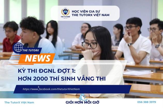 HƠN 2.000 THÍ SINH VẮNG MẶT TRONG KỲ THI ĐÁNH GIÁ NĂNG LỰC. CHUYỆN GÌ ĐÃ XẢY RA?