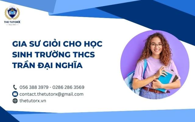 GIA SƯ GIỎI CHO HỌC SINH TRƯỜNG THCS TRẦN ĐẠI NGHĨA