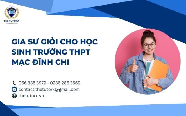 GIA SƯ GIỎI CHO HỌC SINH TRƯỜNG THPT MẠC ĐĨNH CHI