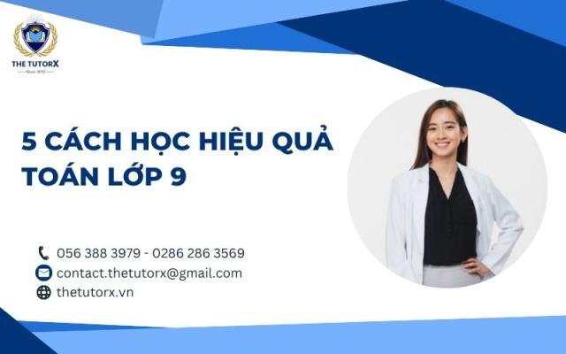 6 Cách Học Toán Hiệu Quả Lớp 9