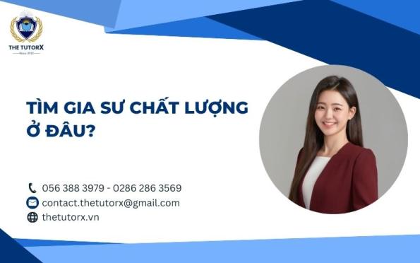 TÌM GIA SƯ CHẤT LƯỢNG Ở ĐÂU?